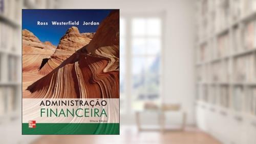 Capa de Administracao Financeira 8Ed. *, do autor Ross & Cols.