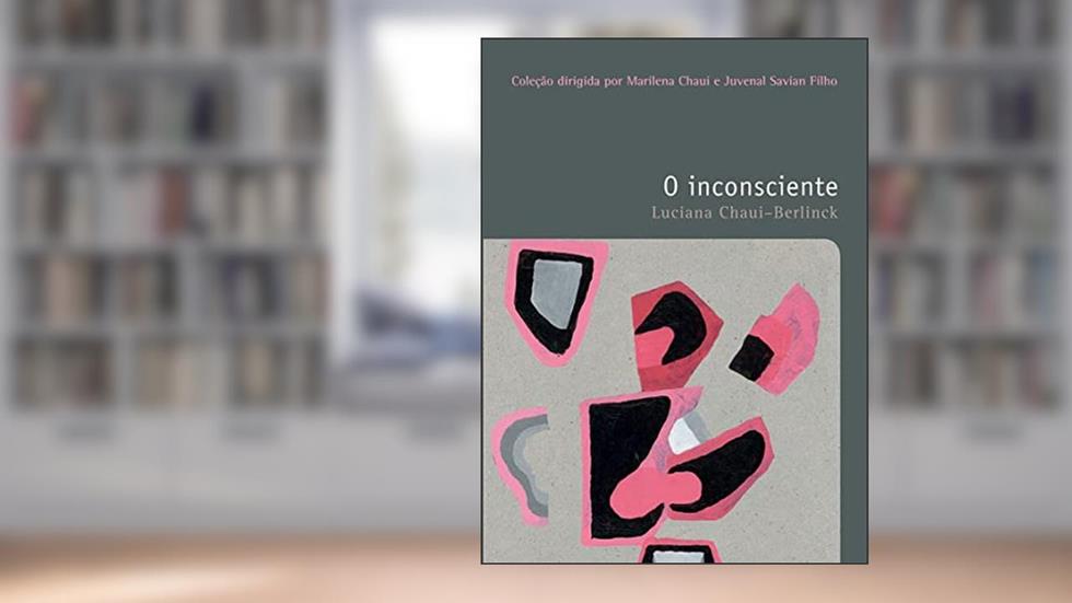 O inconsciente, do autor Luciana Chaui Berlinck