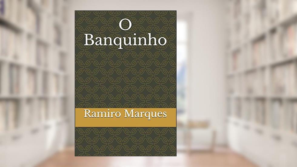 O Banquinho, do autor Ramiro Marques