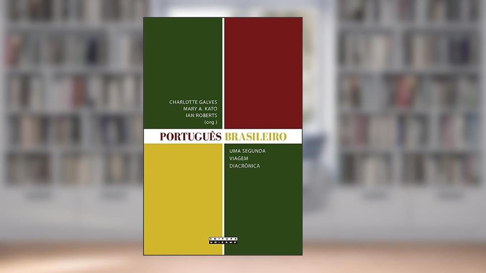 Português brasileiro: Uma segunda viagem diacrônica, do autor Charlotte Galves
