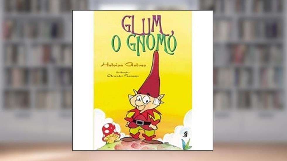 Glum, o Gnomo, do autor Heloisa Galves