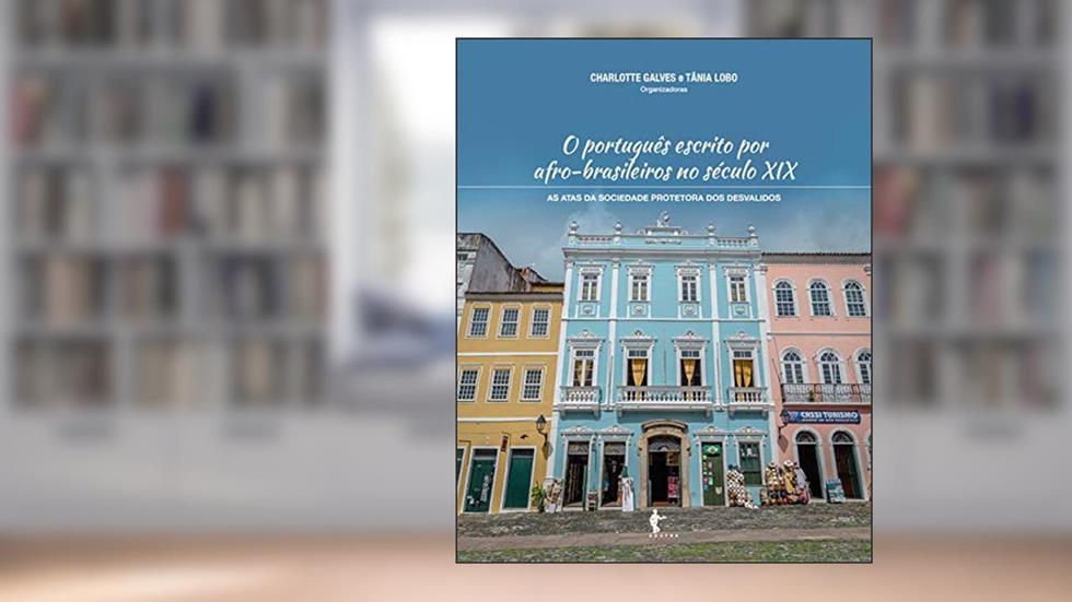 O Portugues Escrito por Afro-Brasileiros no Sec. X, do autor Charlotte Galves