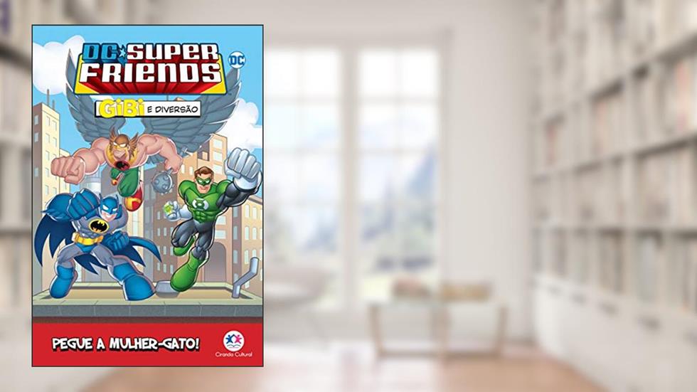 DC Super Friends - Pegue a Mulher-Gato!, do autor Karina Barbosa