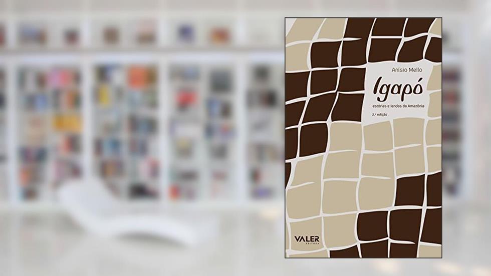 Igapó: Estórias e lendas da Amazônia, do autor Anísio Mello
