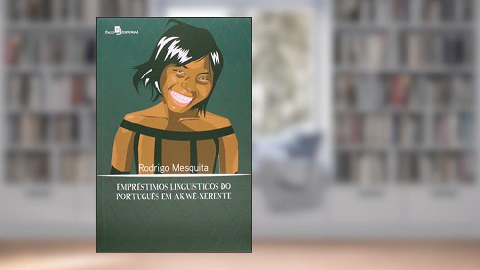Empréstimos linguísticos do português em Akwe-Xerente, do autor Rodrigo Milani