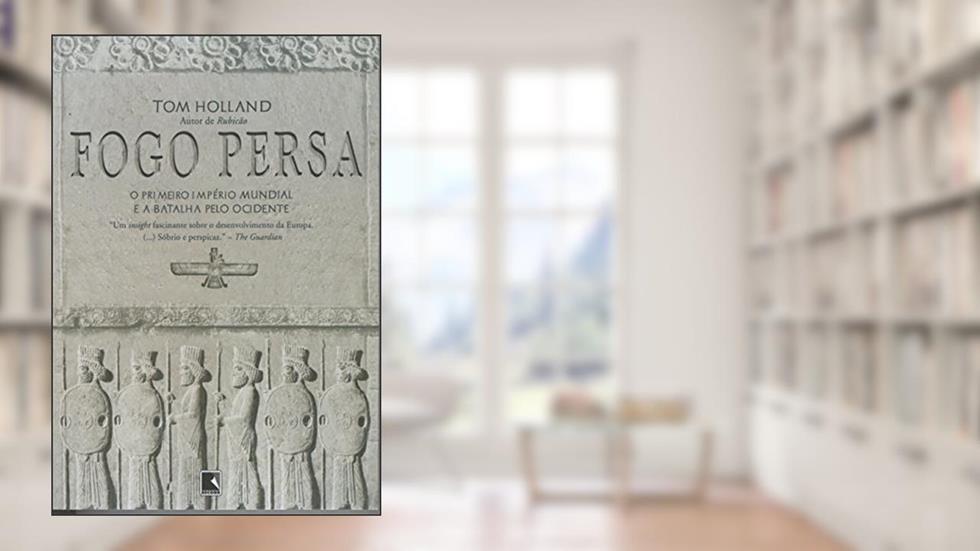 Fogo persa, do autor Tom Holland