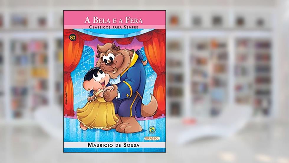 Turma da Mônica - Clássicos Para Sempre - A Bela e a Fera, do autor Mauricio de Sousa