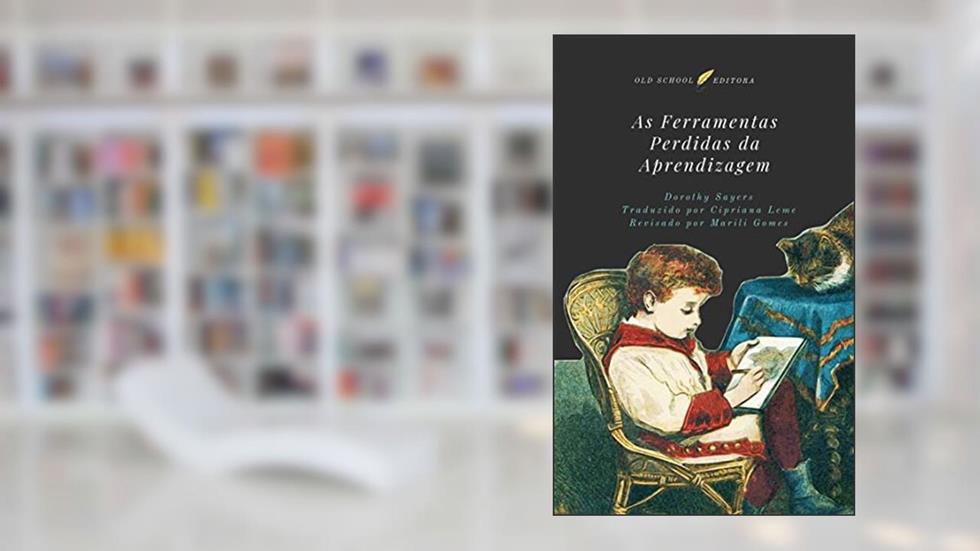 As Ferramentas Perdidas da Aprendizagem, do autor Dorothy Sayers