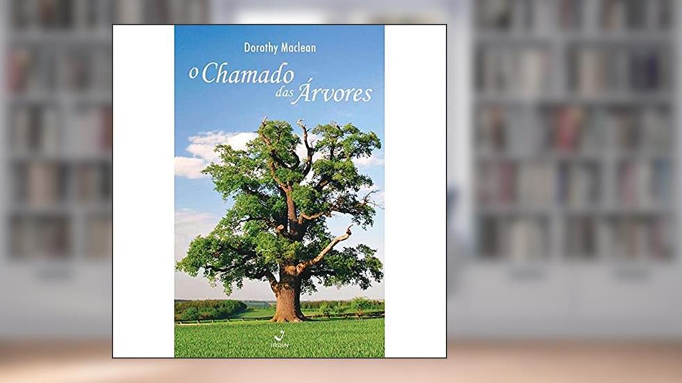 O chamado das árvores, do autor Dorothy Maclean