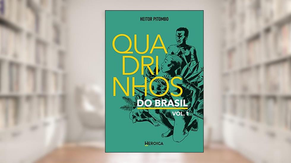 Quadrinhos do Brasil: Vol. 1, do autor Heitor Pitombo