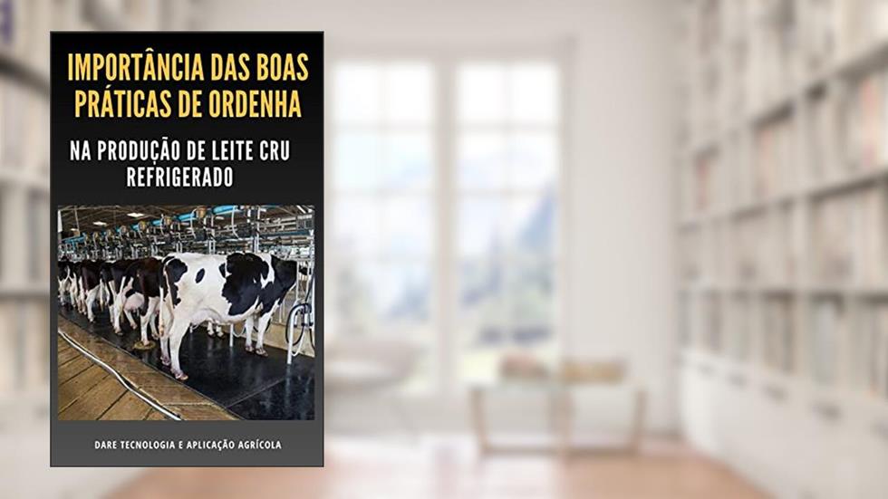 BOAS PRATICAS DE ORDENHA | Saiba a importância delas na Produção Leiteira, do autor DARE AGRO