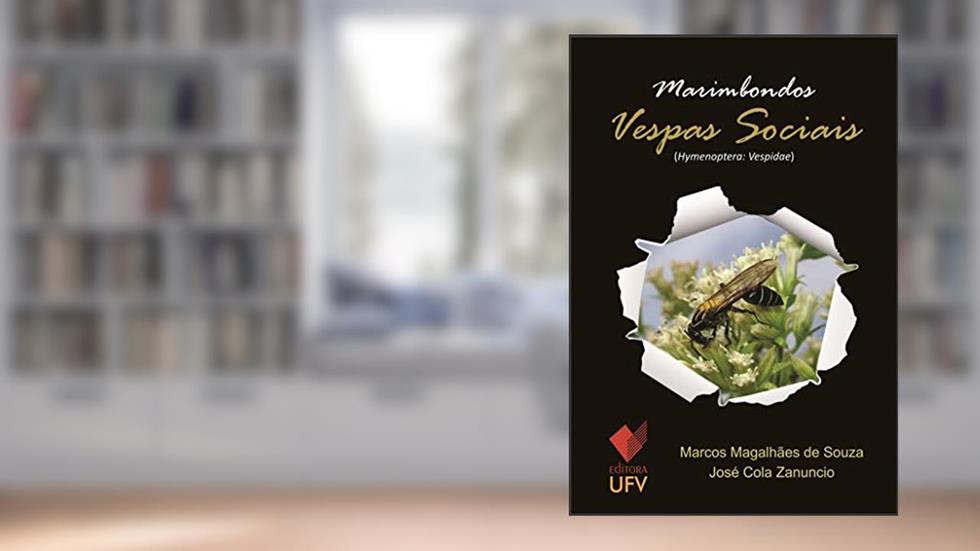 Marimbondos: Vespas Sociais - Editora UFV; Hymenoptera: Vespidae, do autor Marcos Magalhães de Souza; José Cola Zanuncio