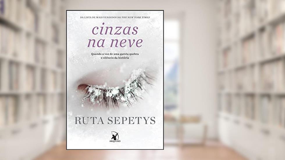 Cinzas na neve: Quando a voz de uma garota quebra o silêncio da história, do autor Ruta Sepetys