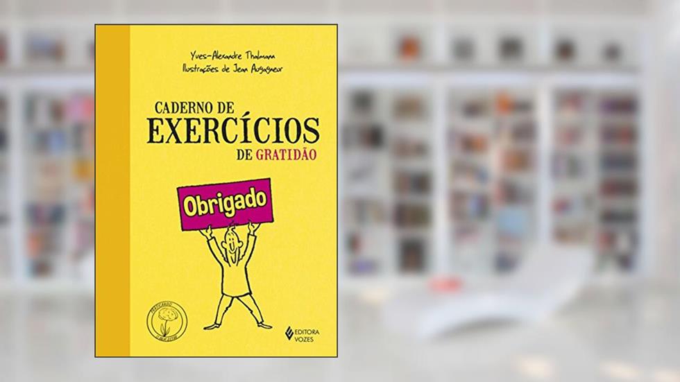 Caderno de exercícios de gratidão, do autor Yves-Alexandre Thalmann