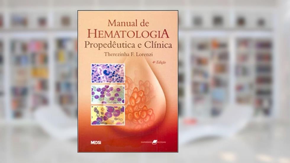 Manual de Hematologia - Propedêutica e Clínica, do autor Lorenzi