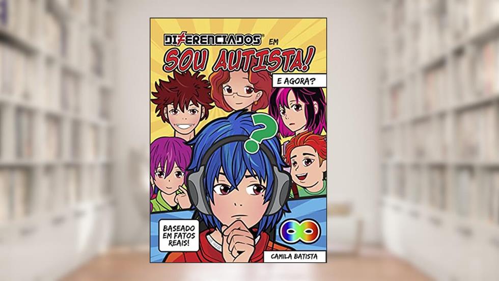 Diferenciados em Sou autista, e agora?, do autor Camila Batista
