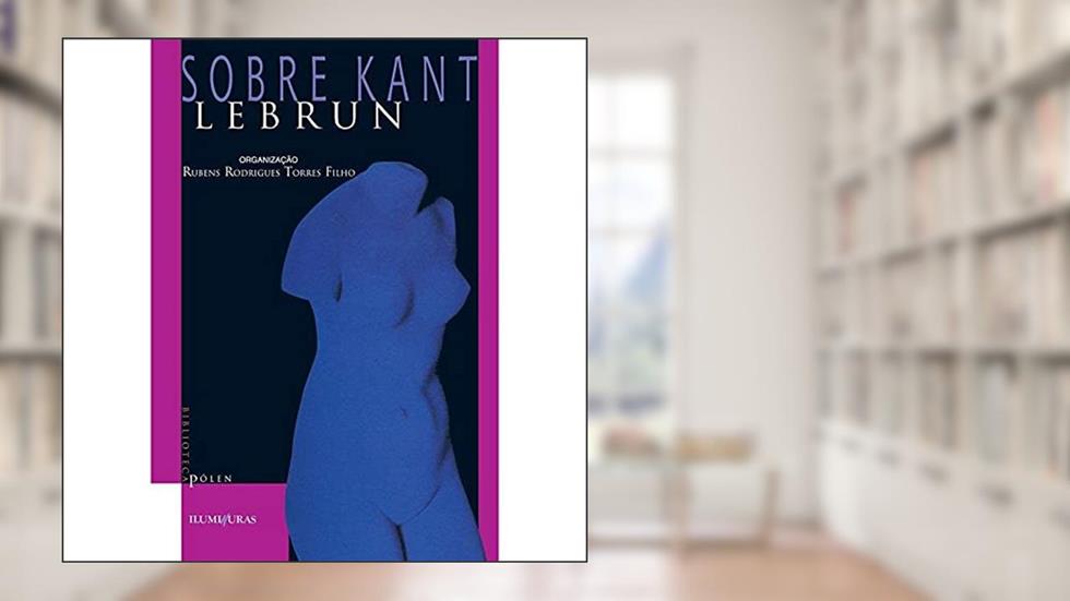 Sobre Kant, do autor Gérard Lebrun