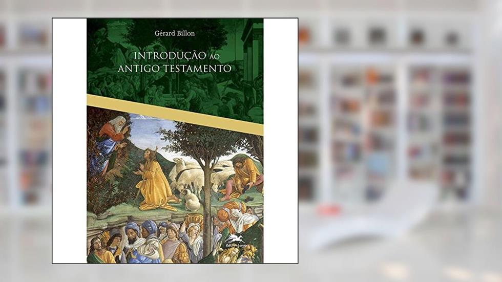Introdução ao Antigo Testamento: 1, do autor Gérard Billon