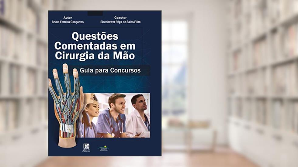 Questões Comentadas em Cirurgia da Mão: Guia para Concursos, do autor Ferreira Gonçalves Bruno