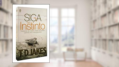Capa de Siga seu instinto, do autor T.D. Jakes