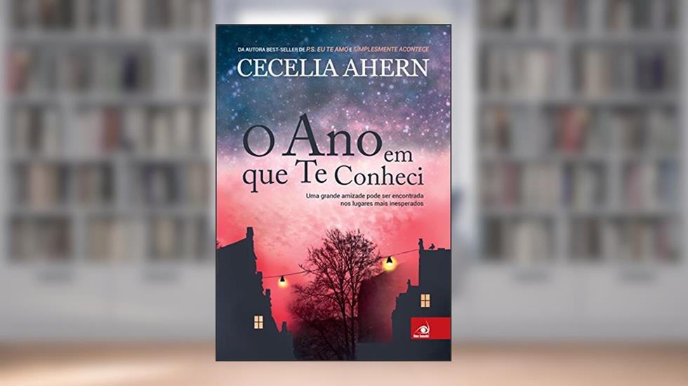 O Ano em que te conheci, do autor Cecelia Ahern