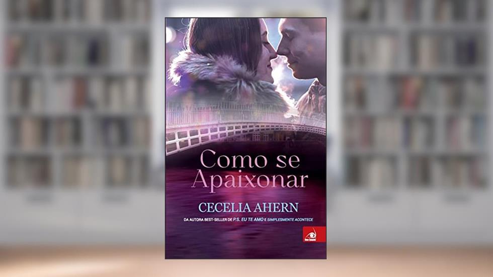 Como Se Apaixonar, do autor CECELIA AHERN