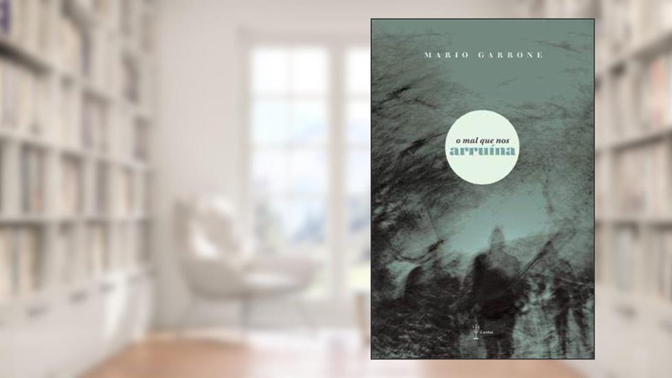 o mal que nos arruina, do autor Mario Garrone