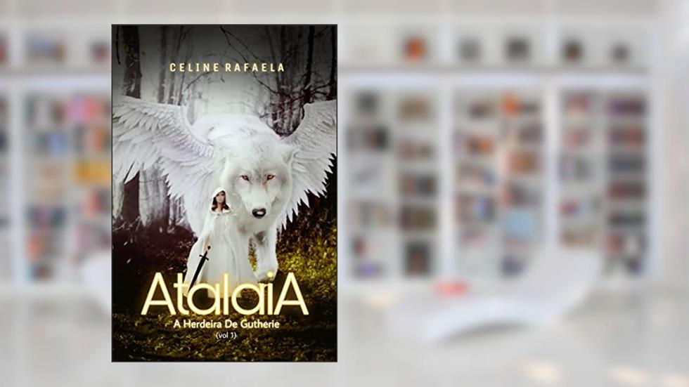 Atalaia : A Herdeira De Gutherie, do autor Celine Rafaela