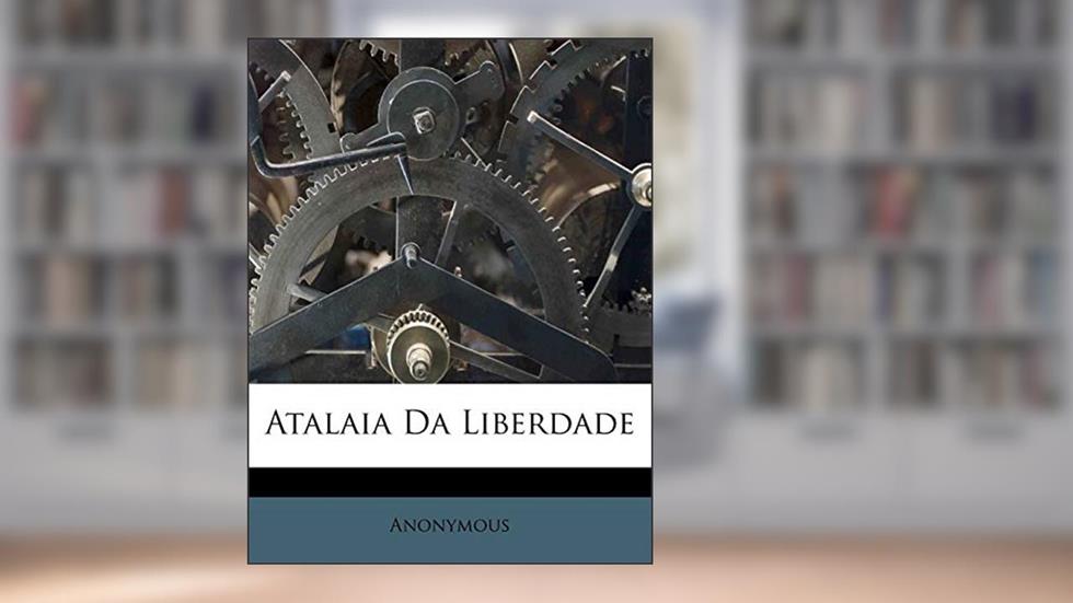 Atalaia Da Liberdade, do autor Anonymous