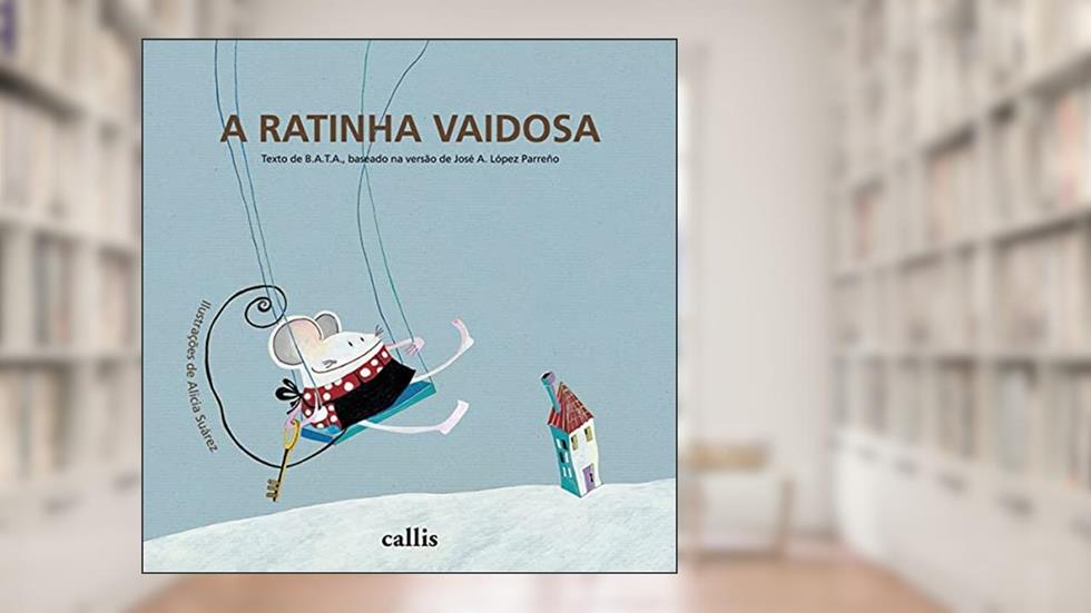 A ratinha vaidosa, do autor José López Parreno