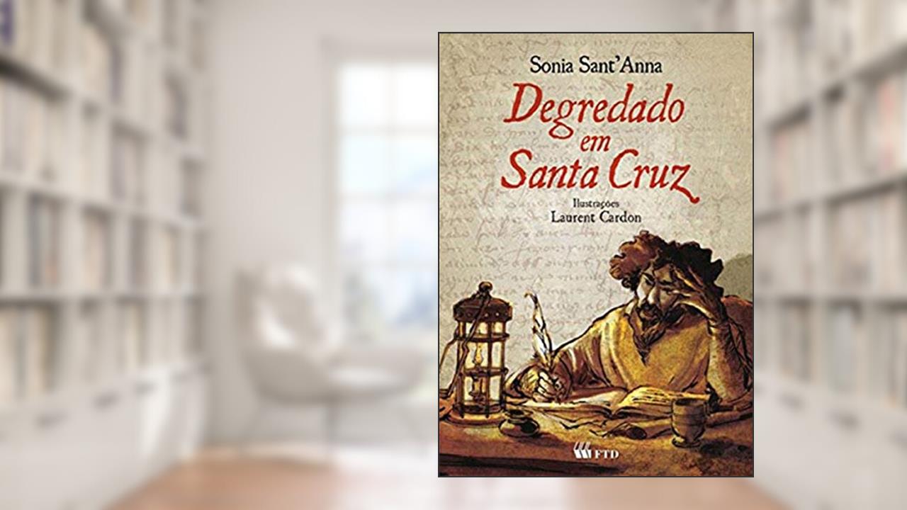 Degredado em Santa Cruz, do autor Sonia Sant'Anna