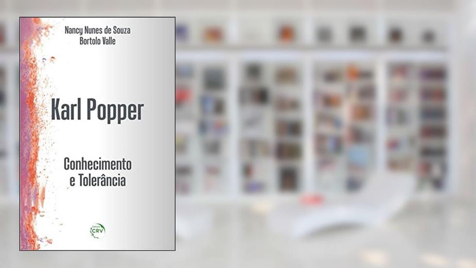 Karl popper: conhecimento e tolerância, do autor Nancy Nunes de Souza; Bortolo Valle