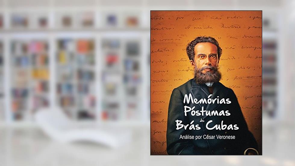 Análise de Memórias Póstumas de Brás Cubas, do autor César Veronese