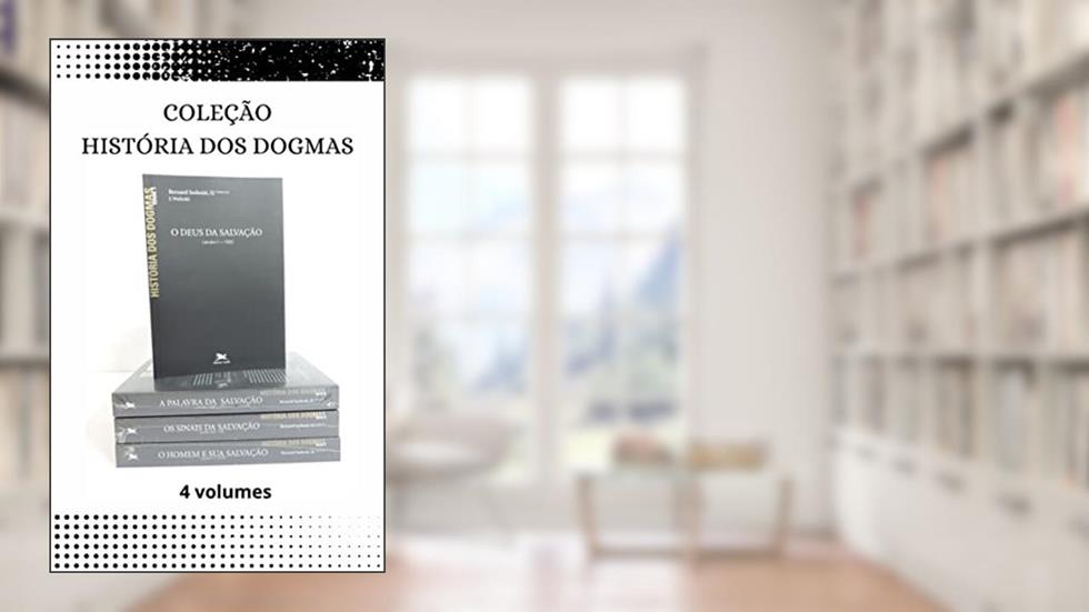 História dos dogmas - Coleção 4 volumes, do autor Bernard Sesboüé