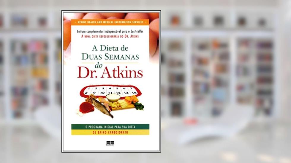 A Dieta de Duas Semanas do Dr. Atkins, do autor Robert C. Atkins