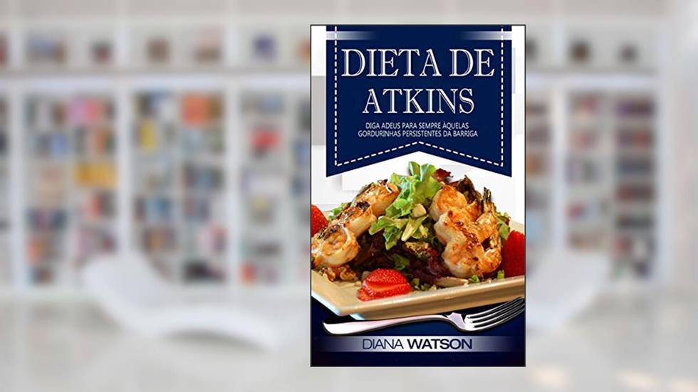 Dieta De Atkins, do autor Diana Watson