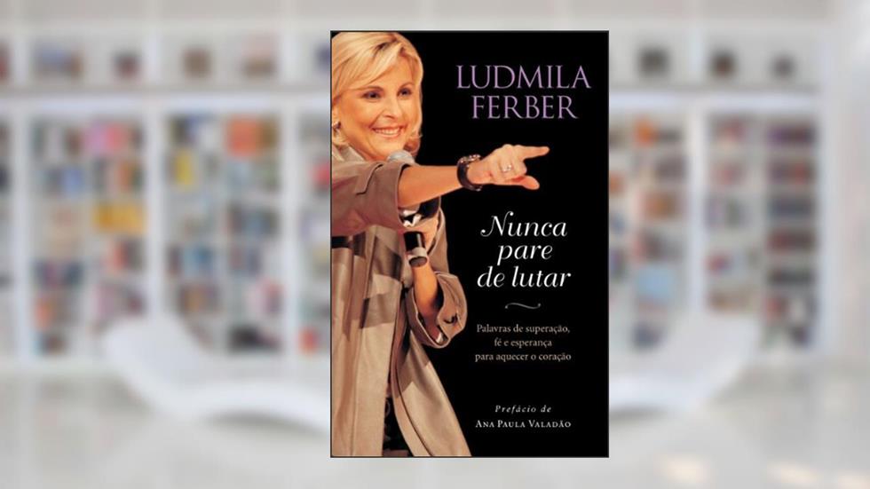 Nunca pare de lutar, do autor Ludmila Ferber