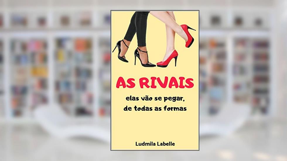 As Rivais, do autor Ludmila Labelle