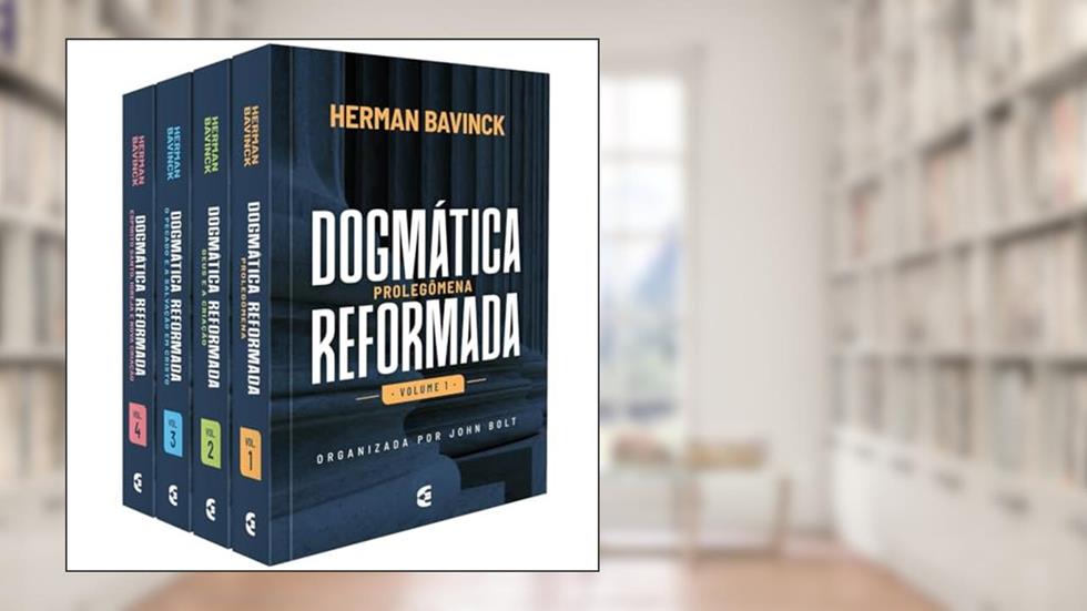 Dogmática Reformada, do autor Herman Bavinck