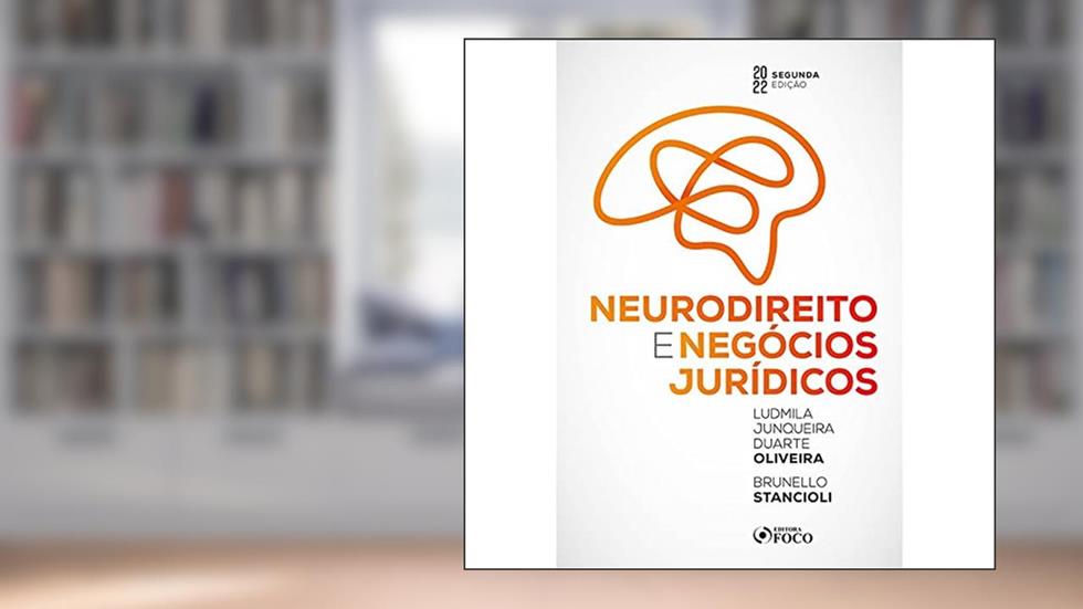 NEURODIREITO E NEGÓCIOS JURÍDICOS - 2ª ED - 2022, do autor Brunello Stancioli; Ludmila Junqueira Duarte Oliveira