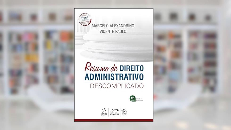 Resumo de Direito Administrativo Descomplicado, do autor Marcelo Alexandrino; Vicente Paulo