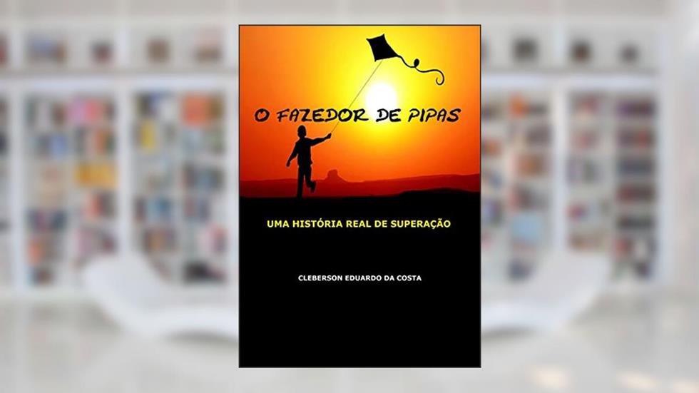 O FAZEDOR DE PIPAS: UMA HISTÓRIA REAL DE SUPERAÇÃO, do autor CLEBERSON EDUARDO DA COSTA