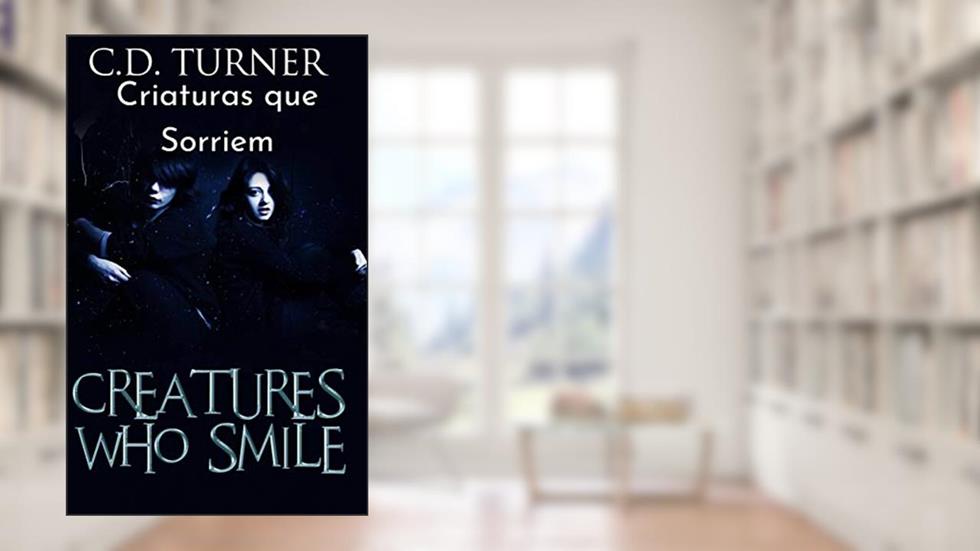 Criaturas Que Sorriem: Um Casal Apaixonado Adota Um Órfão Para Seguir O Legado Deles, do autor Corey Turner