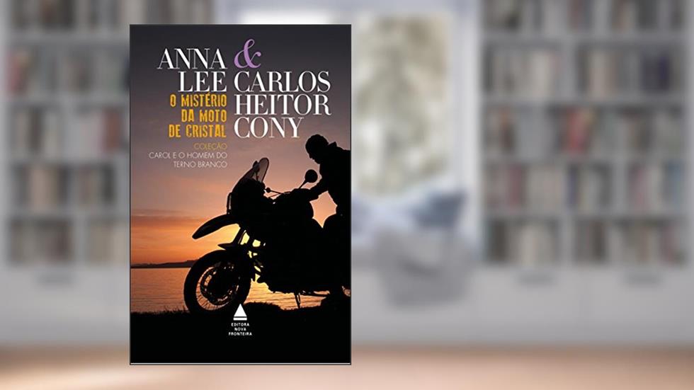 O Mistério da moto de cristal, do autor Anna Lee; Carlos Heitor Cony