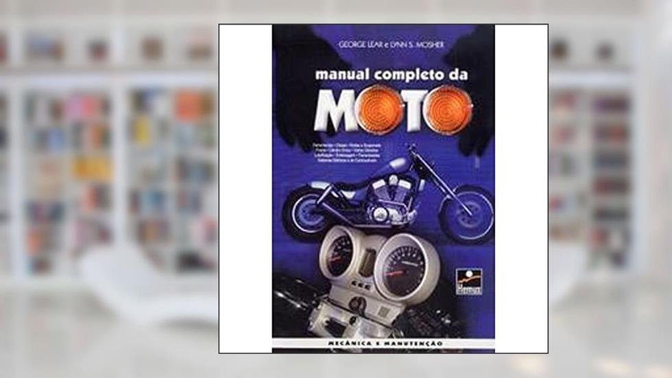 Manual Completo da Moto, do autor George Lear; Lynn S. Mosher