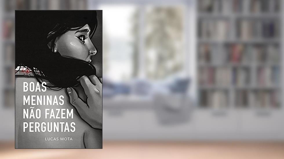 Boas meninas não fazem perguntas, do autor Lucas Mota