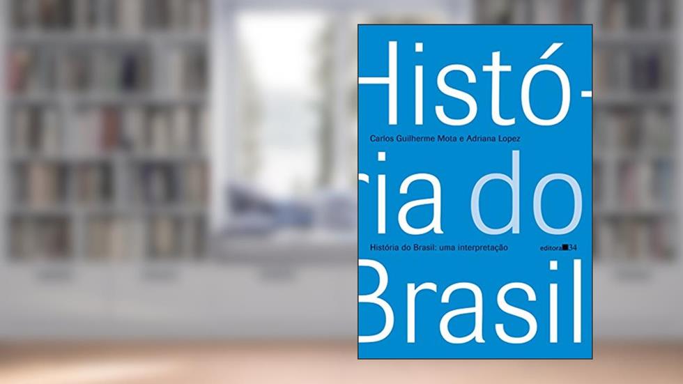História do Brasil: Uma interpretação, do autor Carlos Guilherme Mota; Adriana Lopez