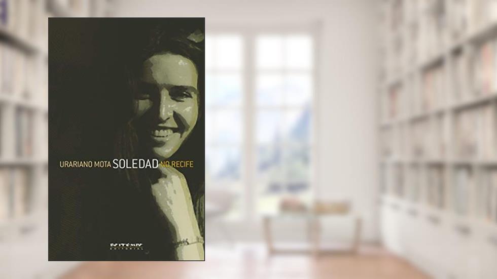 Soledad no Recife, do autor Urariano Mota
