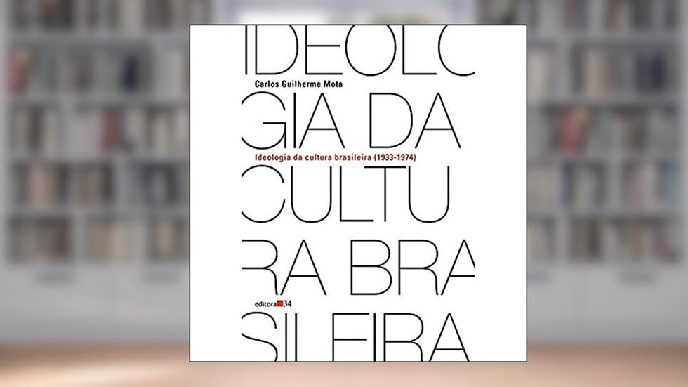 Ideologia da cultura brasileira (1933-1974), do autor Carlos Guilherme Mota