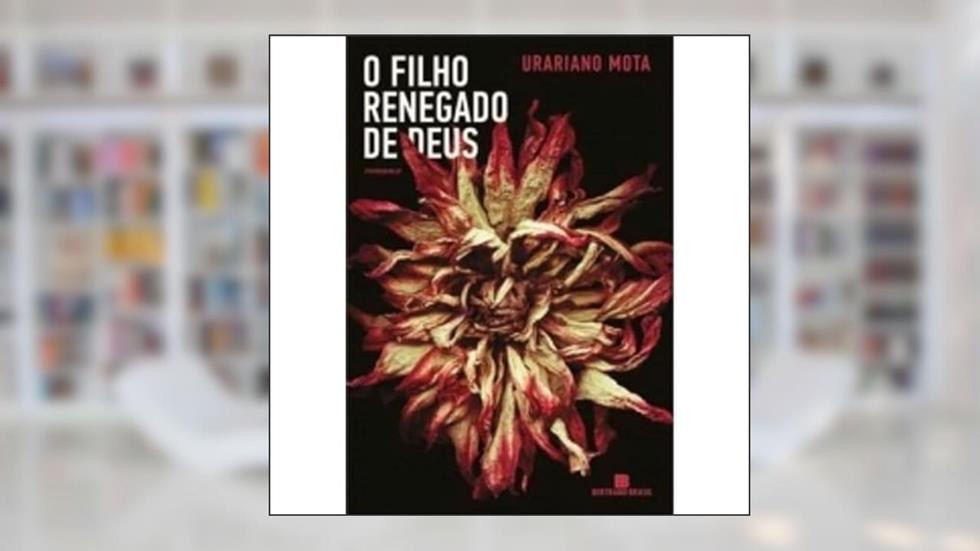 O filho renegado de Deus, do autor Urariano Mota